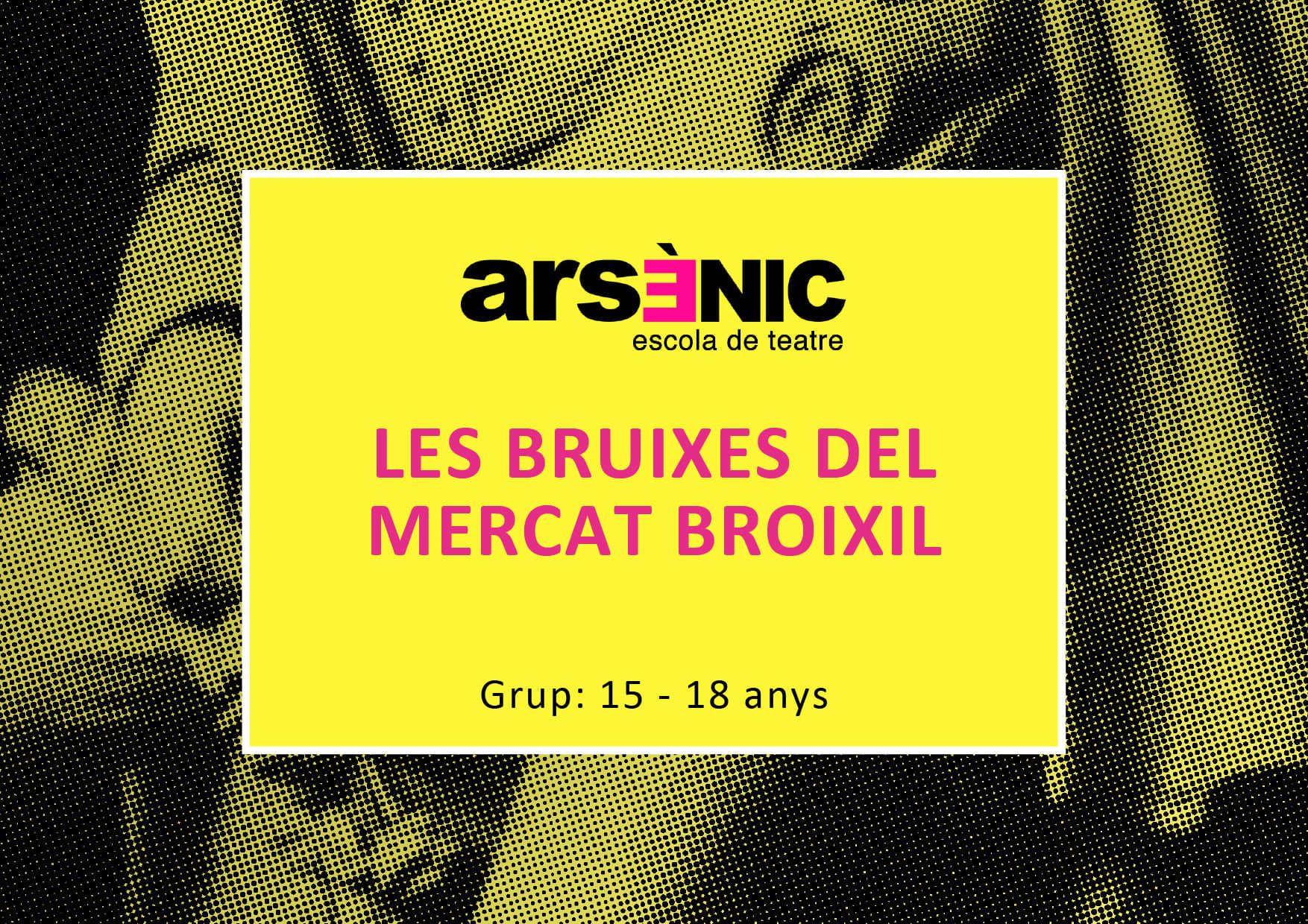LES BRUIXES DEL MERCAT BROIXIL