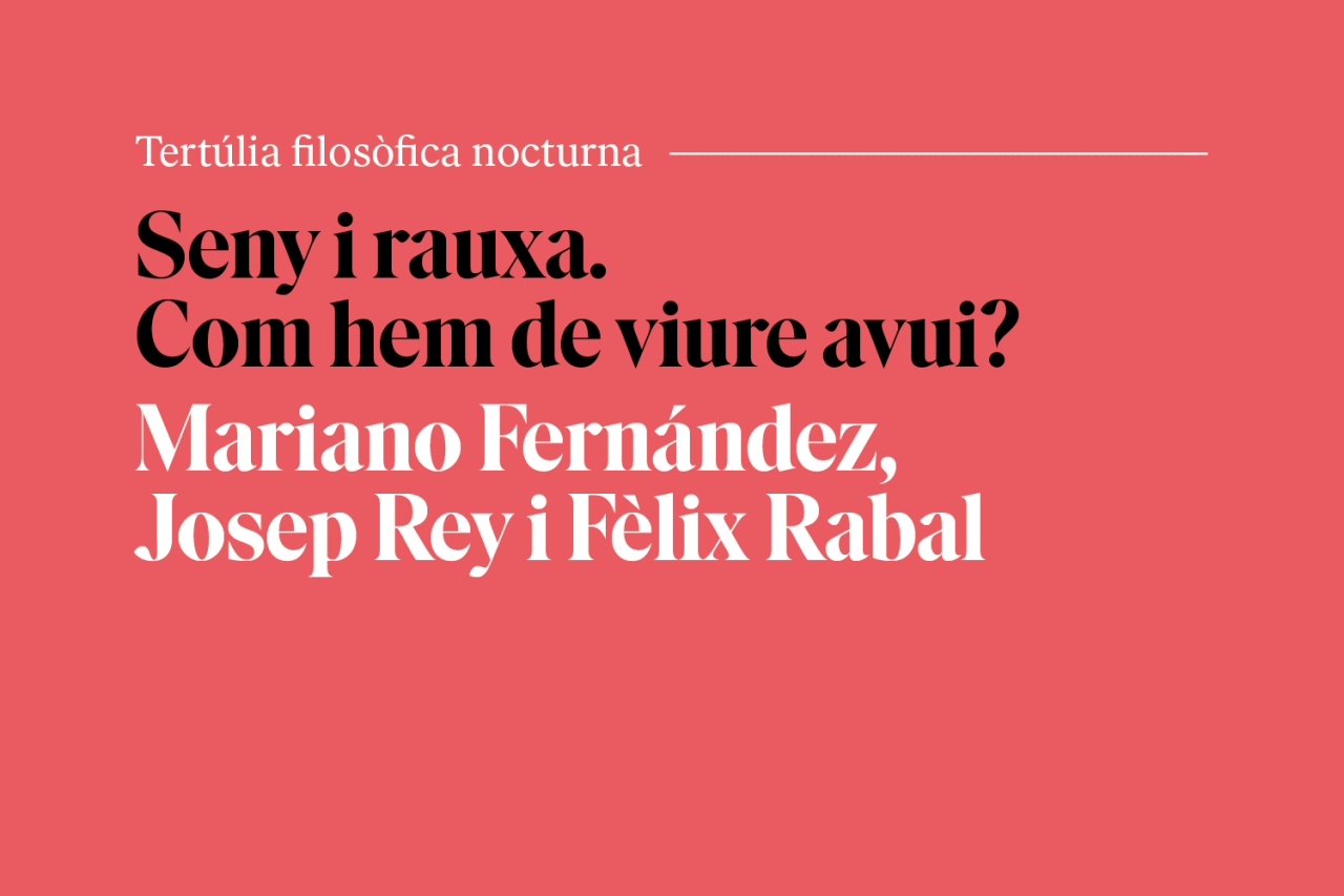 Seny i rauxa. Com hem de viure avui? Seny i rauxa. Com hem de viure avui?