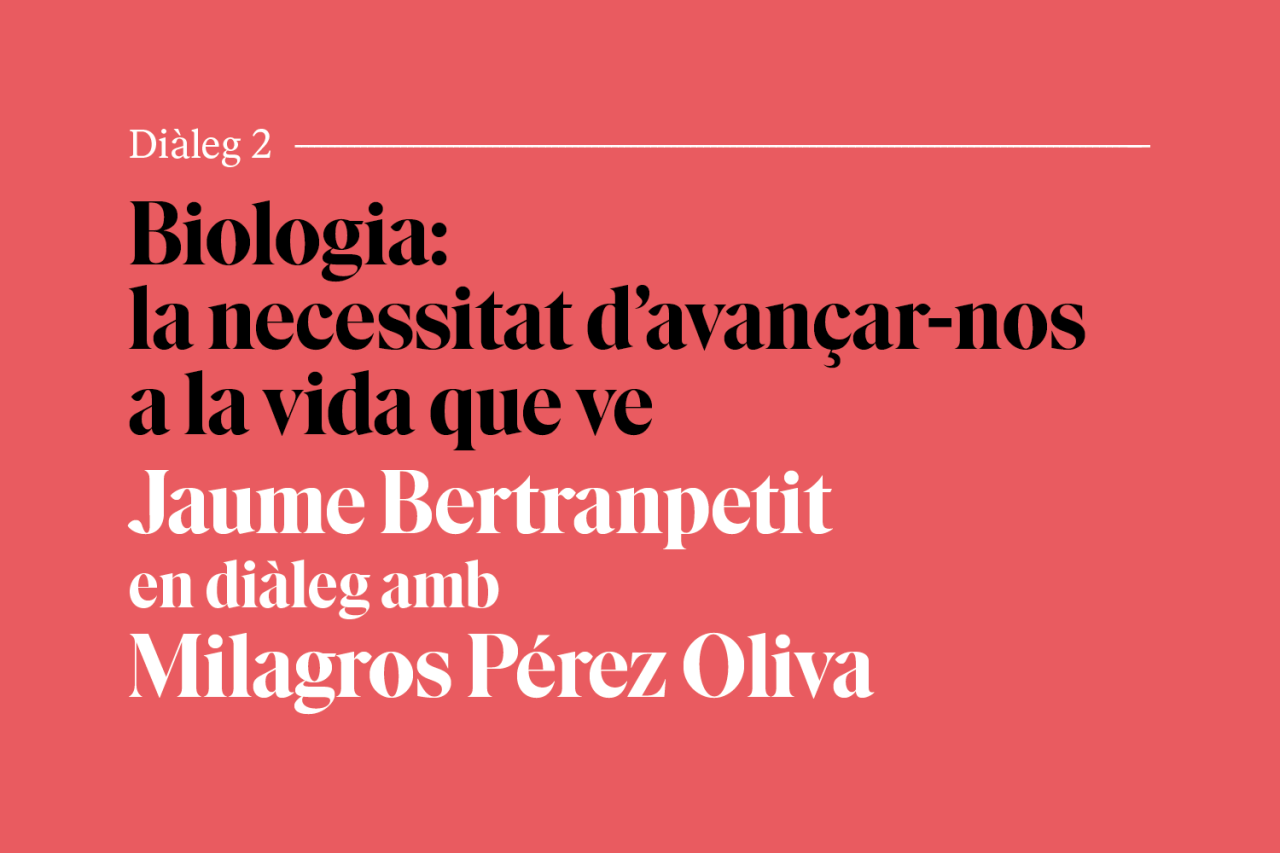 Biologia: la necessitat d’avançar-nos a la vida que ve Biologia: la necessitat d’avançar-nos a la vida que ve